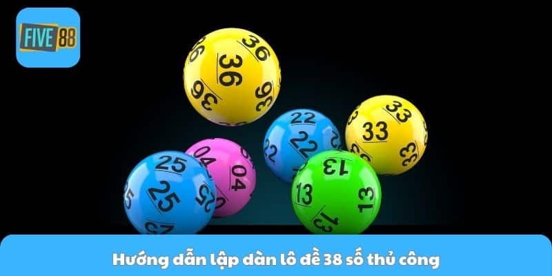 Hướng dẫn lập dàn lô đề 38 số thủ công